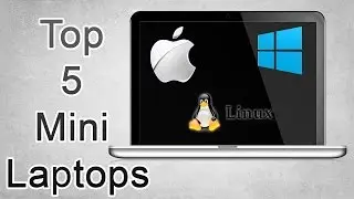 Top 5 Mini Laptops 2016