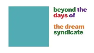 Beyond The Days of The Dream Syndicate (Trailer)