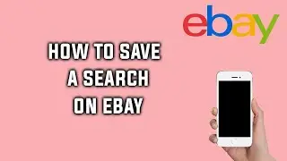 How to Save a Search on eBay