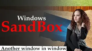 How to Use Windows Sandbox to Protect Your PC | how to enable windows sandbox