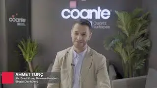 Coante ile İlişkinizi Nasıl Yorumlarsınız? | ABC Granit’in kurucusu Ahmet Tunç ile Röportaj