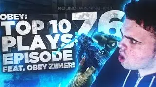 Obey: Top 10 Plays | Episode #76 ft. Obey ZiiMeR! (BEST BO2 CARRIER SUICIDE?!)