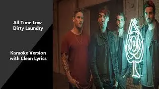 All Time Low  Dirty Laundry Karaoke Version With Clean Lyrics