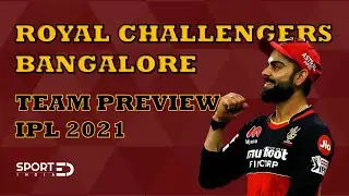 Royal Challengers Bangalore - Team Preview | IPL 2021 | Top 5 Players |