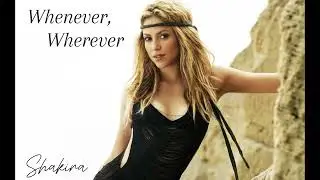 Whenever, wherever - Shakira (Audio)