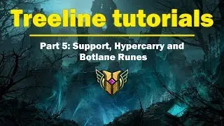 Treeline Tutorials Ep.5: Support, Hypercarry and Botlane Runes