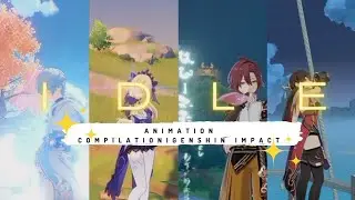 Idle Animation Compilation | Genshin Impact | 60 Subscriber Special | 4 Star Character