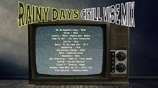 Rainy Days Chill Vibe Mix