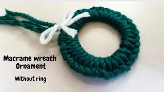 DIY mini christmas wreath ornament | macrame wreath without ring | christmas decor ideas