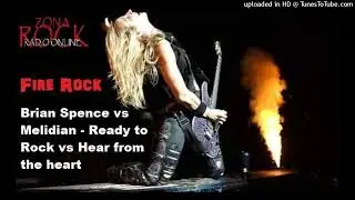 Brian Spence vs Melidian - Ready to rock  - Hear from the heart
