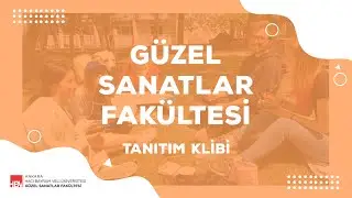 GÜZEL SANATLAR FAKÜLTESİ TANITIM KLİBİ 2022