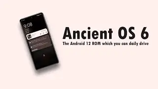 Ancient OS 6 Android 12 for Miatoll | Finally the ROM which you can daily drive