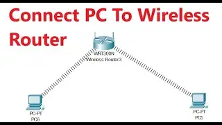 How to Connect PC to wireless Router in Packet Tracer | Connect PC to Wireless Network