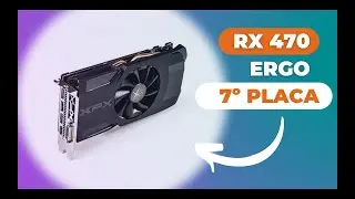 7º PLACA RX 470 4GB XFX- RIG MINERAÇÃO DE CRIPTO - RX 470 - RX 550 - RX 560 -RX 570 4GB