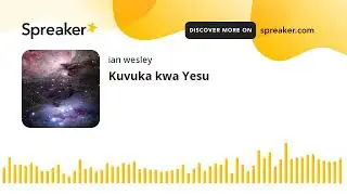 Kuvuka kwa Yesu (made with Spreaker)