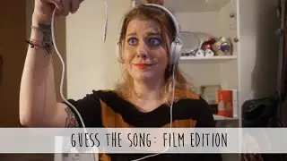 GUESS THE SONG: Film Edition | SophhBee