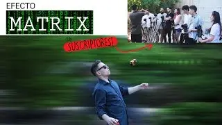 Efecto MATRIX con SUSCRIPTORES (Bullet time)