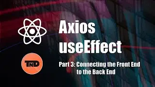 3.1. useEffect and Axios for Requests | Full Stack Web Development Tutorial for Beginners