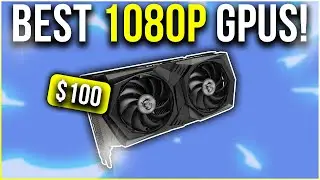 BEST GPUs for Gaming at 1080p in May 2024 🔥ALL BUDGETS INCLUDED