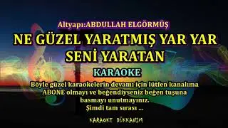 NE GÜZEL YARATMIŞ YAR YAR - Karaoke  böylesi yok