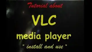 How to install and use vlc media player the latest version