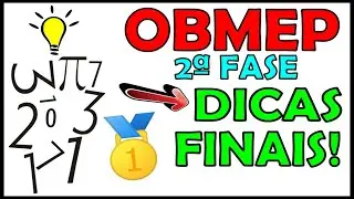 OBMEP 2ª FASE - DICAS FINAIS!