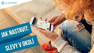 Jak nastavit notifikace na slevy v okolí?