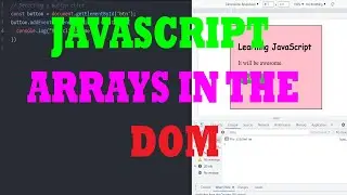 JAVASCRIPT TUTORIALS - ARRAYS IN THE DOM #36