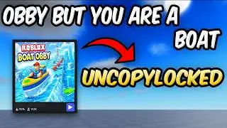 OBBY BUT YOU ARE A BOAT UNCOPYLOCKED | ROBLOX STUDIO
