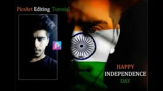 Independence Day PicsArt Editing Tutorial || 15 August special [IN HINDI]