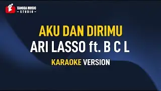 Ari Lasso ft. BCL - Aku Dan Dirimu (Karaoke)