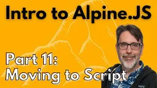 Moving to Script in Alpine.js