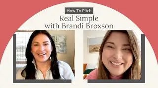 How To Pitch Real Simple with Brandi Broxson
