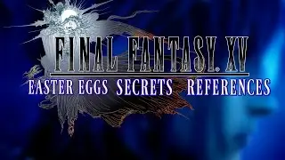 Final Fantasy XV Easter Eggs, Secrets and Pop-Culture References
