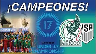 MÉXICO ES EL CAMPEÓN SUB-17 DE LA CONCACAF