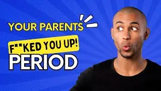 Your parents are the problem!