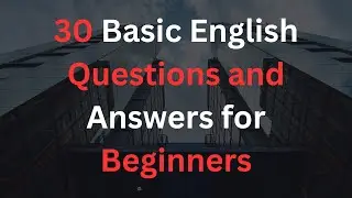 30 Basic Questions and Answers in English | Conversation Practice | Part 02