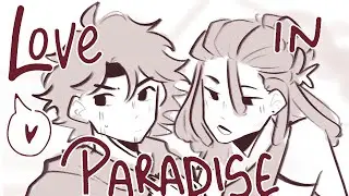 Love in Paradise! [EPIC: The musical] Animatic