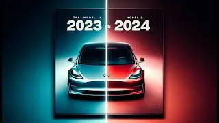 Upgrade Showdown: Tesla Model 3 2023 vs 2024