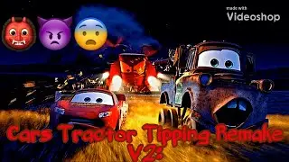 Cars Tractor Tipping Remake V2: