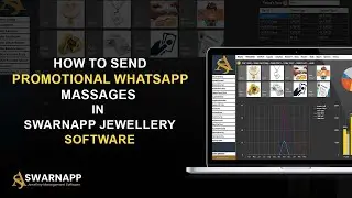 How To Send Promotional Whatsapp Messages In SwarnApp Jewellery Software | Best Jewellery Software