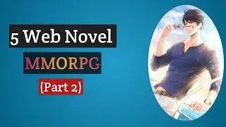 Rekomendasi 5 Web Novel/Novel Online Game MMORPG (Part 2)