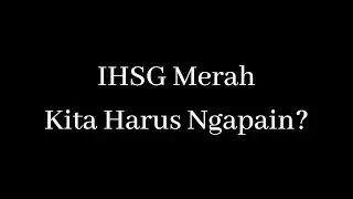 IHSG Bearish Kita Harus Ngapain?