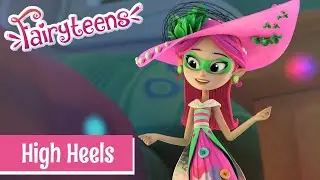 Fairyteens 🧚✨ High Heels 👠👗 Episode 14 🧚✨ Cartoons for kids