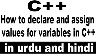 How to declare and assign values for variables in C++