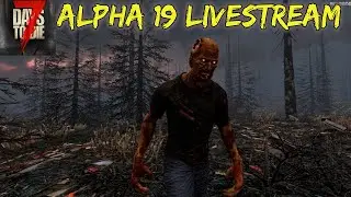 LIVE - 7 Days To Die - Alpha 19 - Giveaway + Horde Night Soon - Streamer Weekend