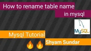 How to rename table name in MySQL || Shyam Sundar