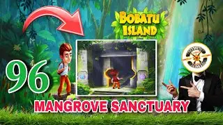 Mangrove Sanctuary | Bobatu Island Survival Quest Gameplay Part 96