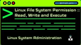 Lesson 21 - Linux File System Permission :: Read, Write and Execute