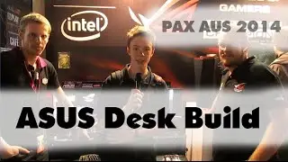 PAX AUS 2014  |  ASUS Desk Build